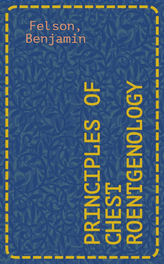 Principles of chest roentgenology : A programed text