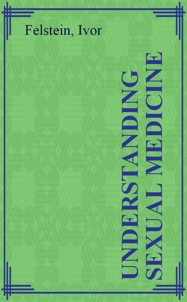 Understanding sexual medicine : A guide for family practitioners a. students