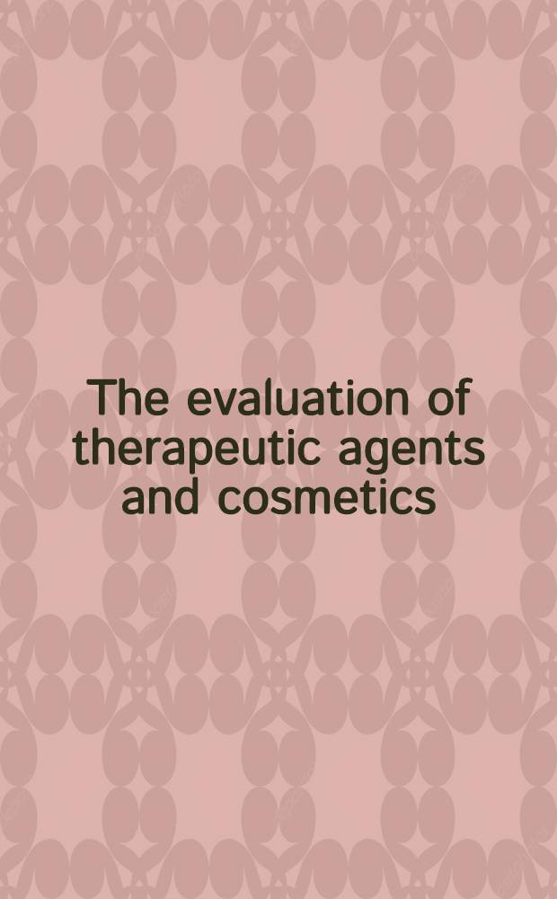 The evaluation of therapeutic agents and cosmetics