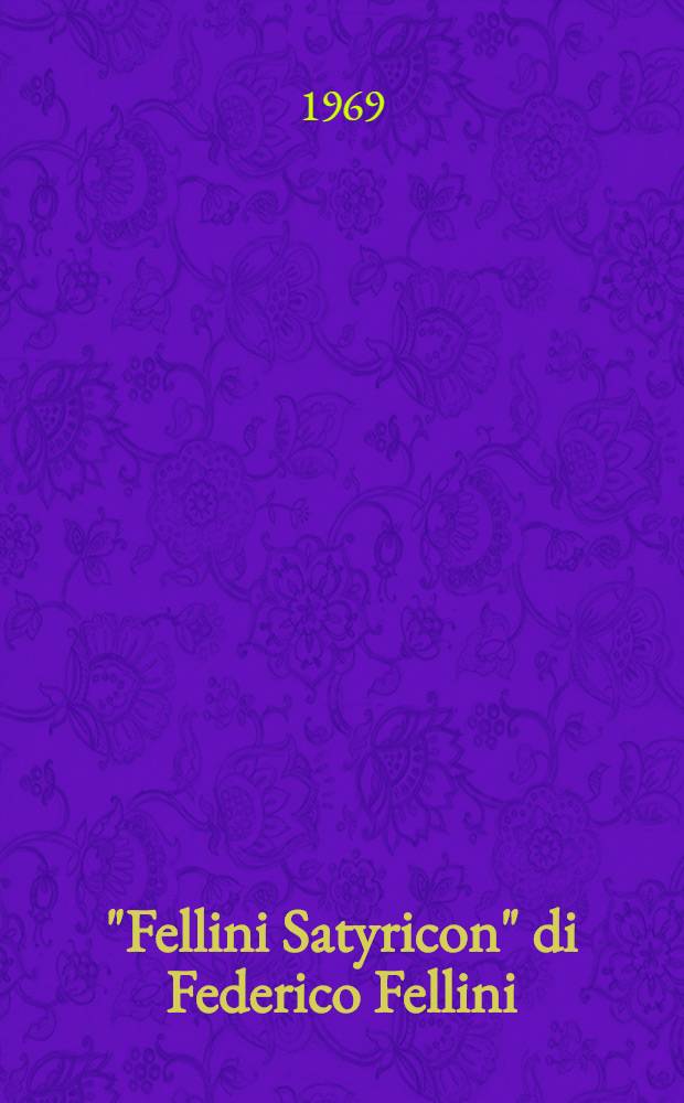 "Fellini Satyricon" di Federico Fellini
