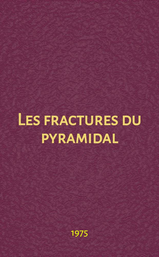 Les fractures du pyramidal : À propos de 72 observations : Thèse ..