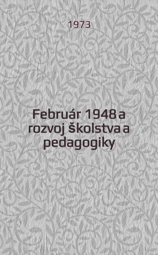 Február 1948 a rozvoj školstva a pedagogiky : Zborník materiálov z Celoslovenského seminára učiteľov a školských pracovníkov, ktorý sa uskutočnil 15. a 16. febr. 1973 v Spišskej Novej Vsi ..