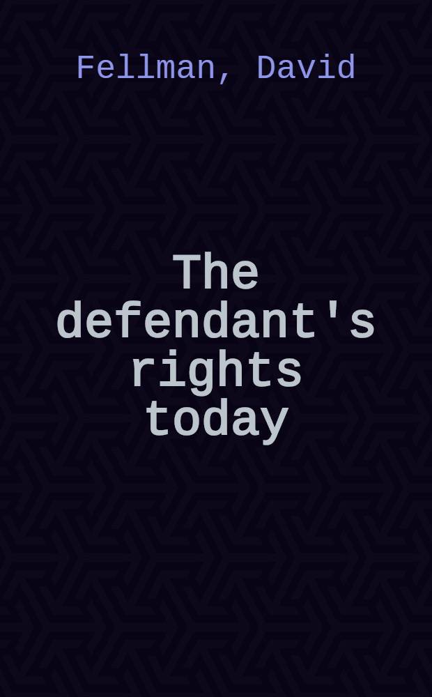 The defendant's rights today