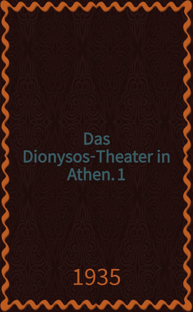 Das Dionysos-Theater in Athen. 1 : Die Ruine