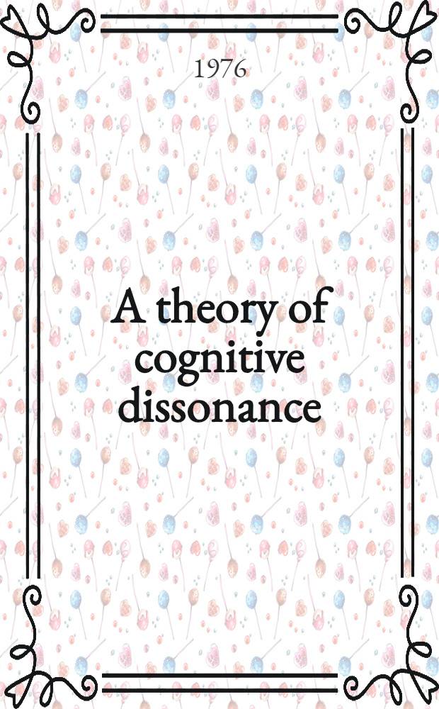 A theory of cognitive dissonance