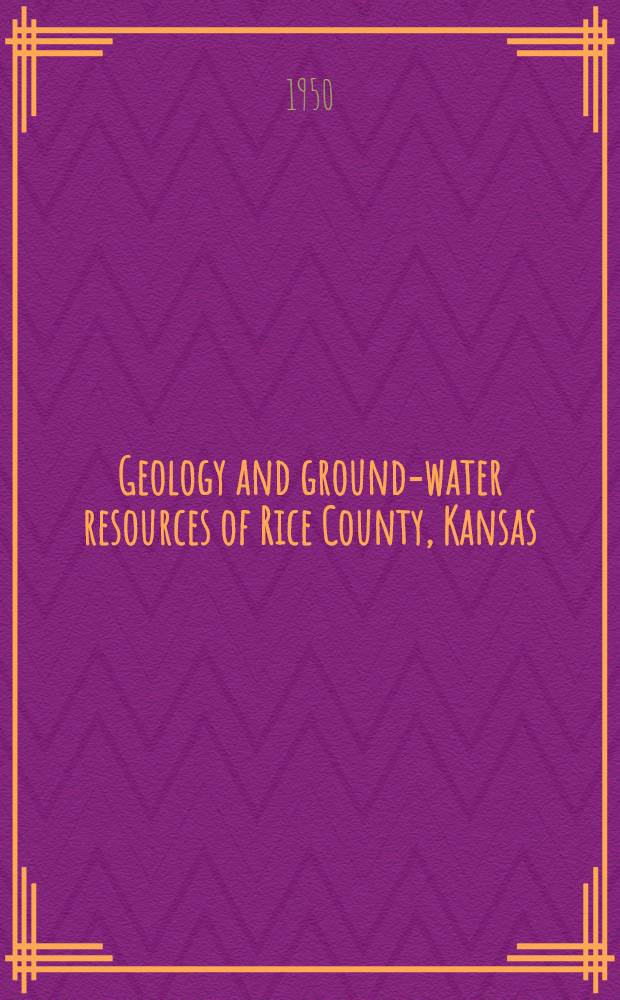 Geology and ground-water resources of Rice County, Kansas