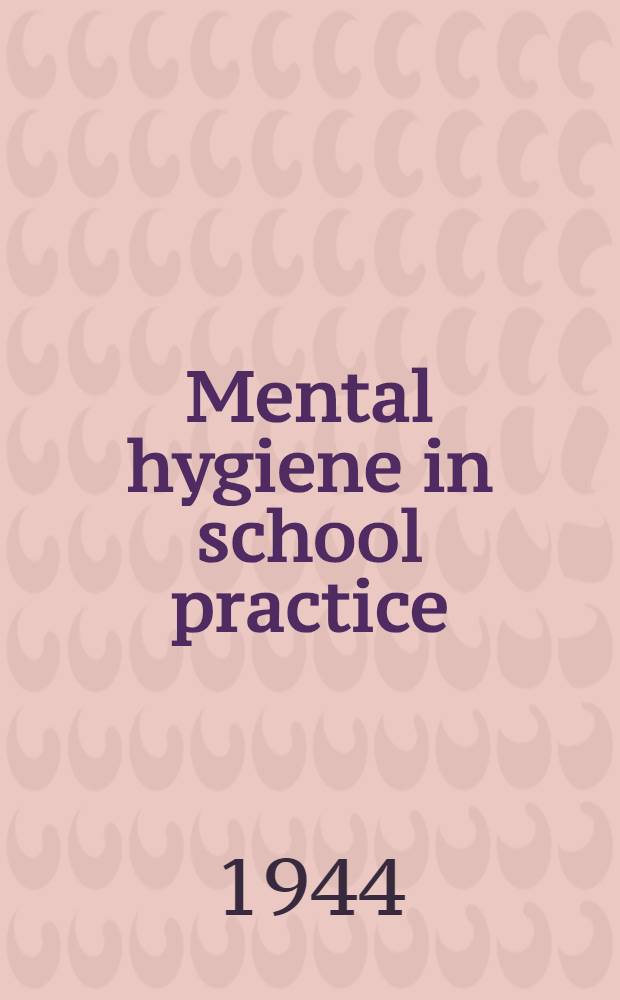 Mental hygiene in school practice