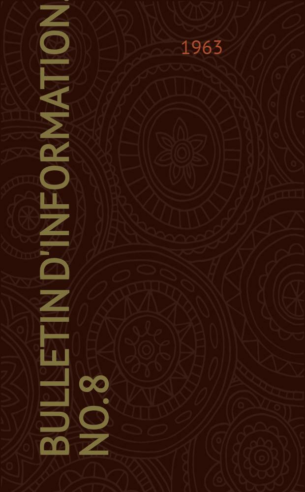 Bulletin d'information. No. 8 : [6 juill. 1963]
