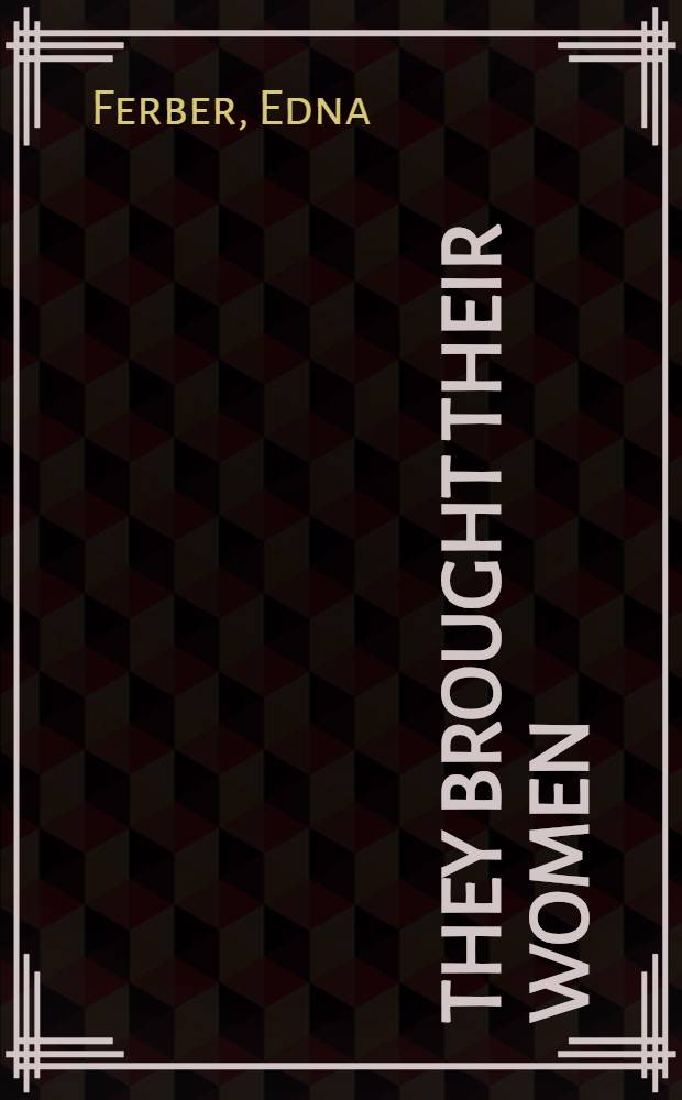 They brought their women : Sophisticated short stories