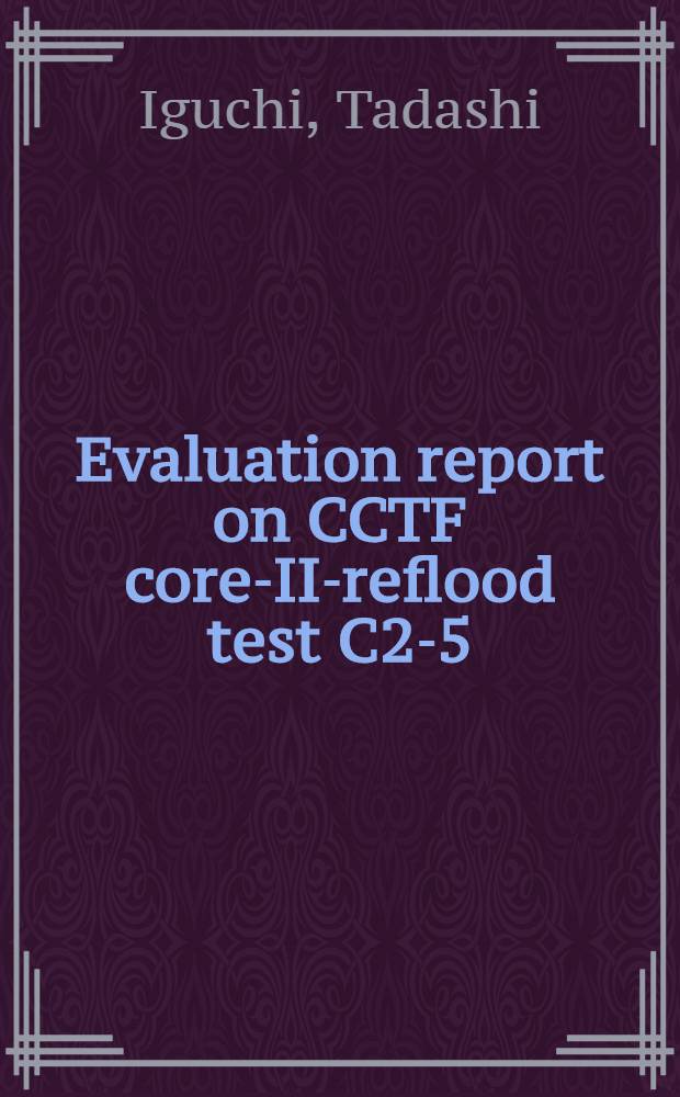Evaluation report on CCTF core-II-reflood test C2-5 (Run 63) : Effect of decay heat level on PWR reflood phenomena