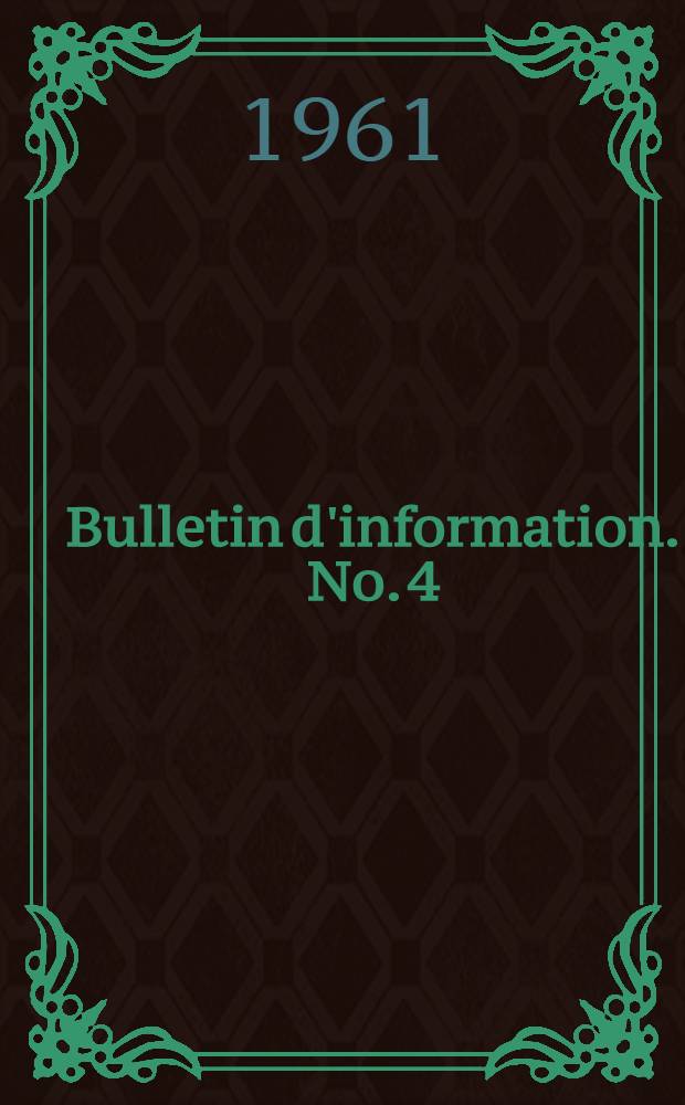 Bulletin d'information. No. 4/5 : 5 juillet 1961