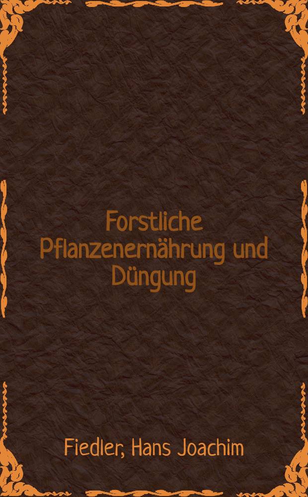 Forstliche Pflanzenernährung und Düngung