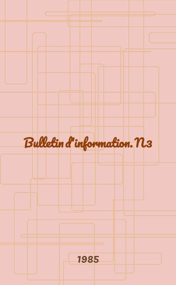 Bulletin d'information. N 3/4