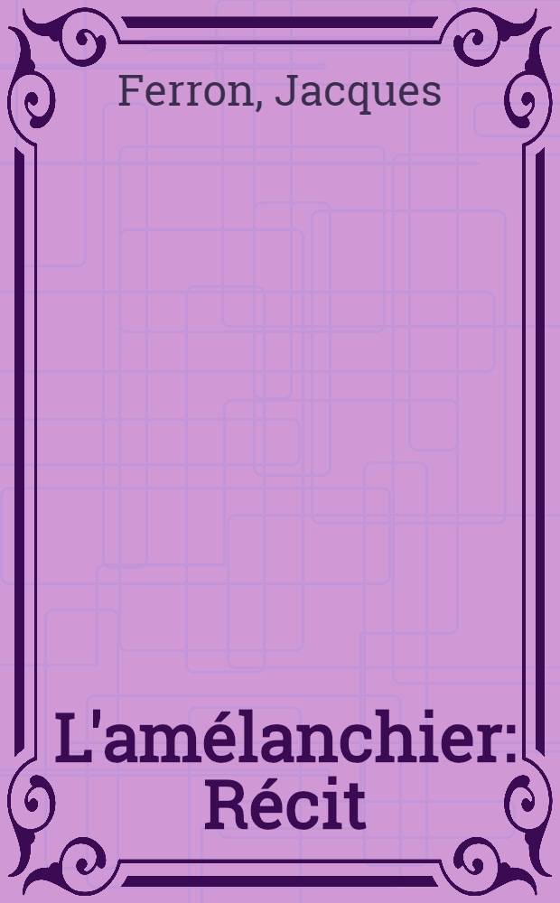 L'amélanchier : Récit
