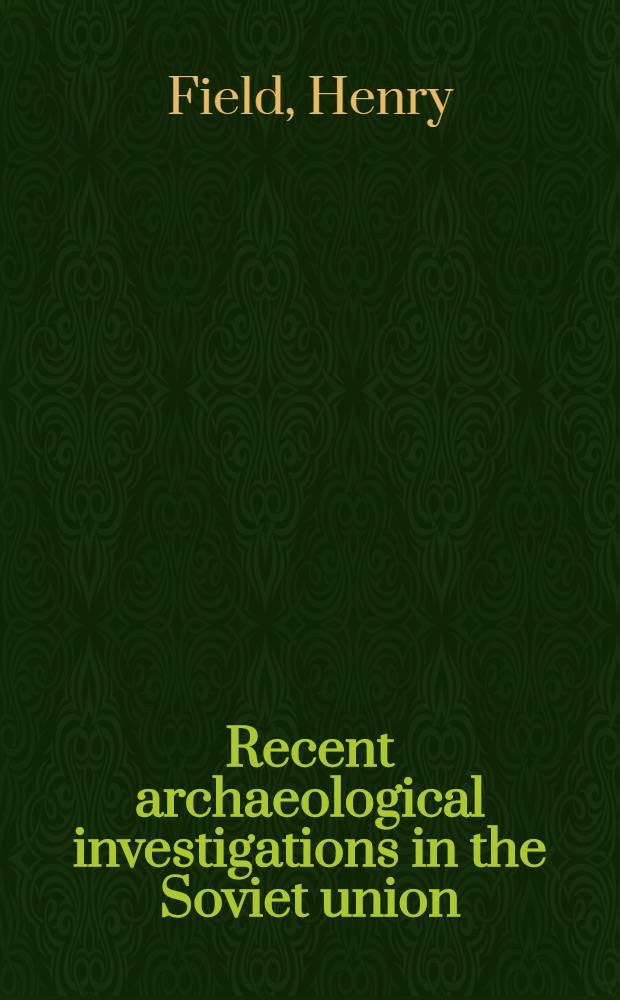 Recent archaeological investigations in the Soviet union