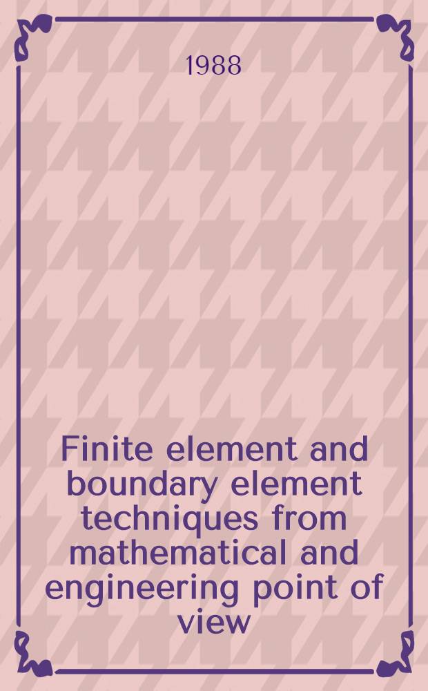 Finite element and boundary element techniques from mathematical and engineering point of view