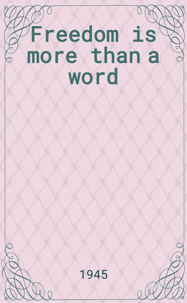 Freedom is more than a word