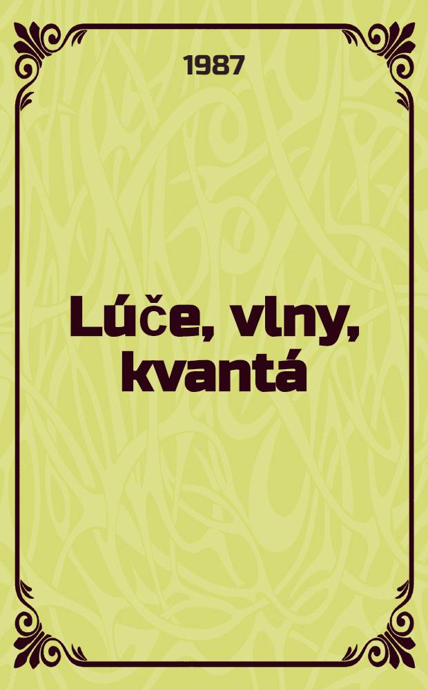 Lúče, vlny, kvantá