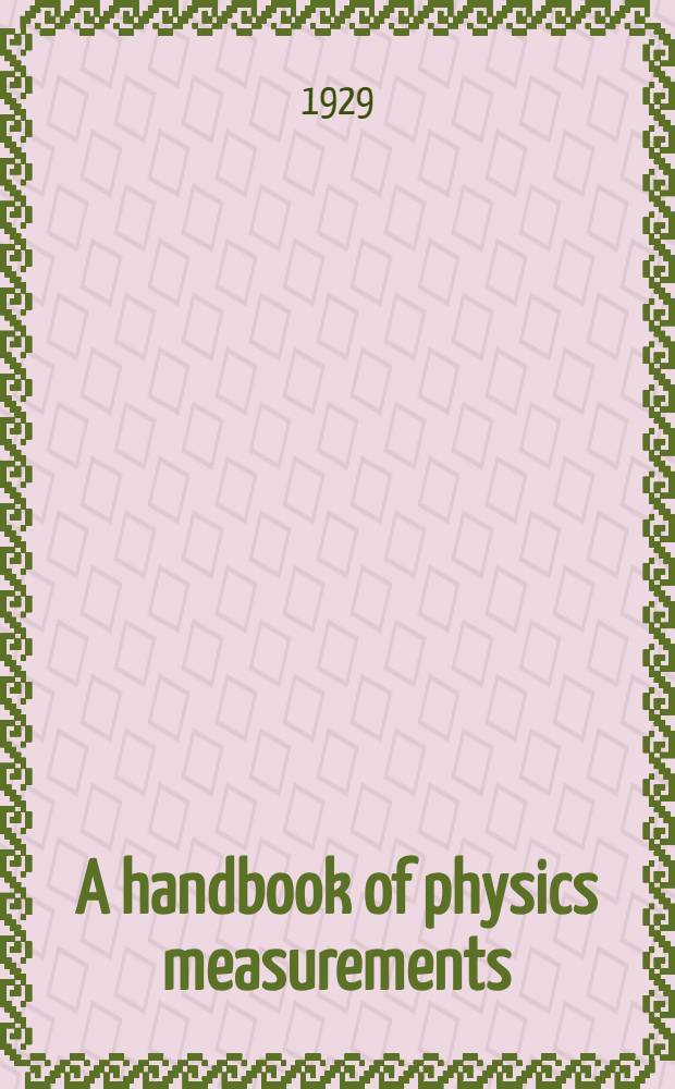 A handbook of physics measurements