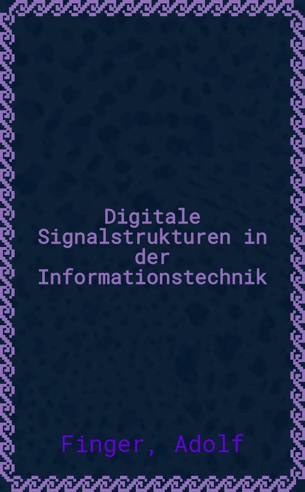 Digitale Signalstrukturen in der Informationstechnik