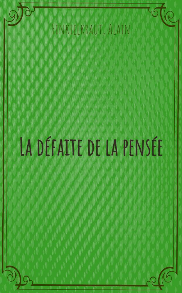 La défaite de la pensée