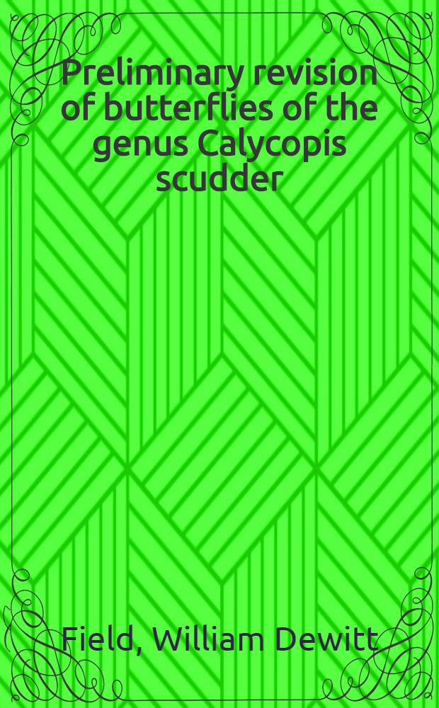 Preliminary revision of butterflies of the genus Calycopis scudder (Lycaenidae i Theclinae)