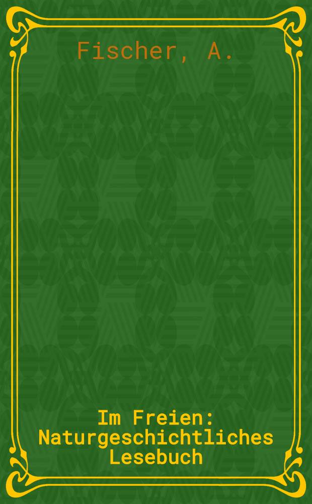 Im Freien : Naturgeschichtliches Lesebuch