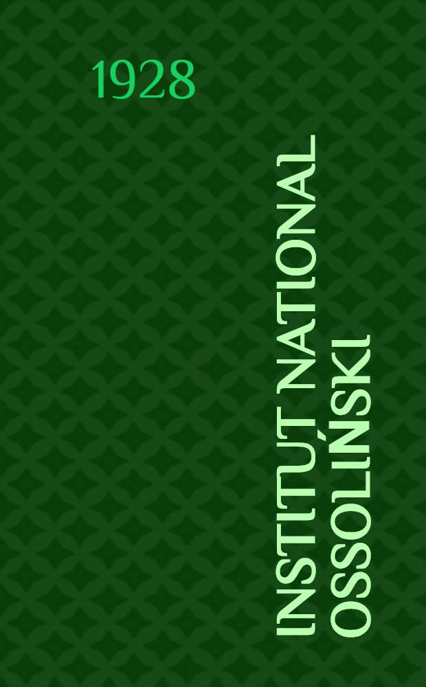 ... Institut national Ossoliński: esquisse historique traduit du polonais par Jean Narkiewicz Jodkc