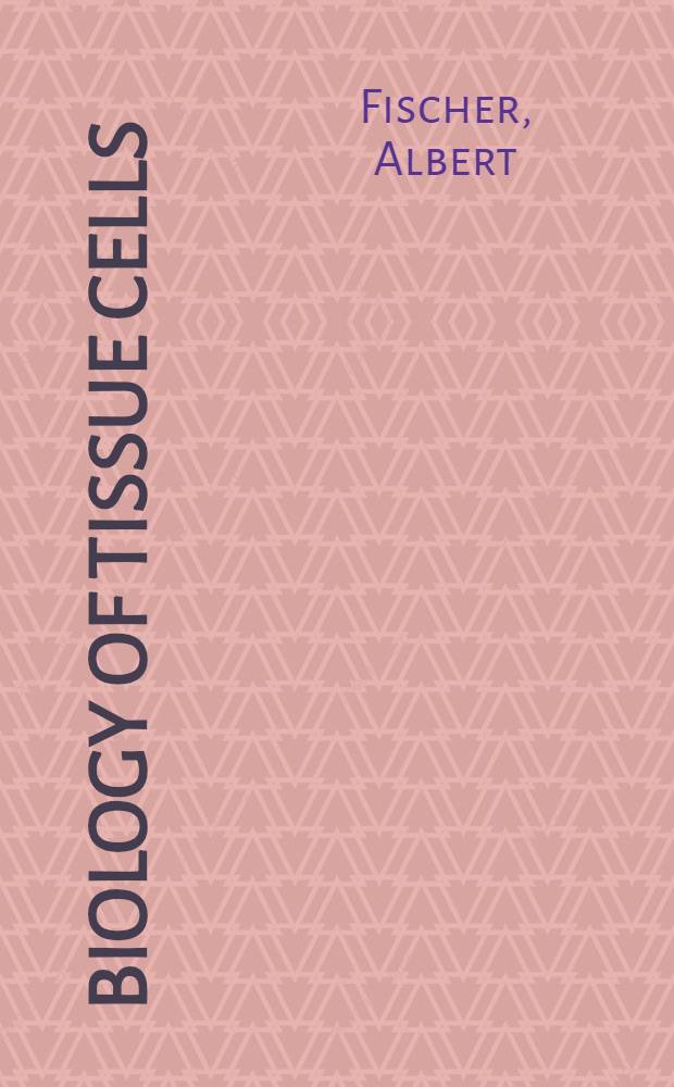 Biology of tissue cells