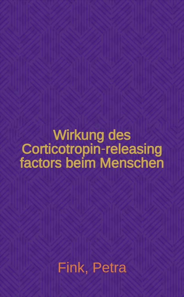 Wirkung des Corticotropin-releasing factors beim Menschen : Diss