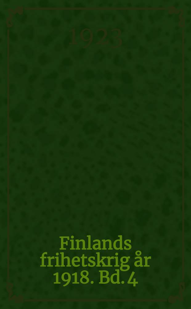 Finlands frihetskrig år 1918. Bd. 4