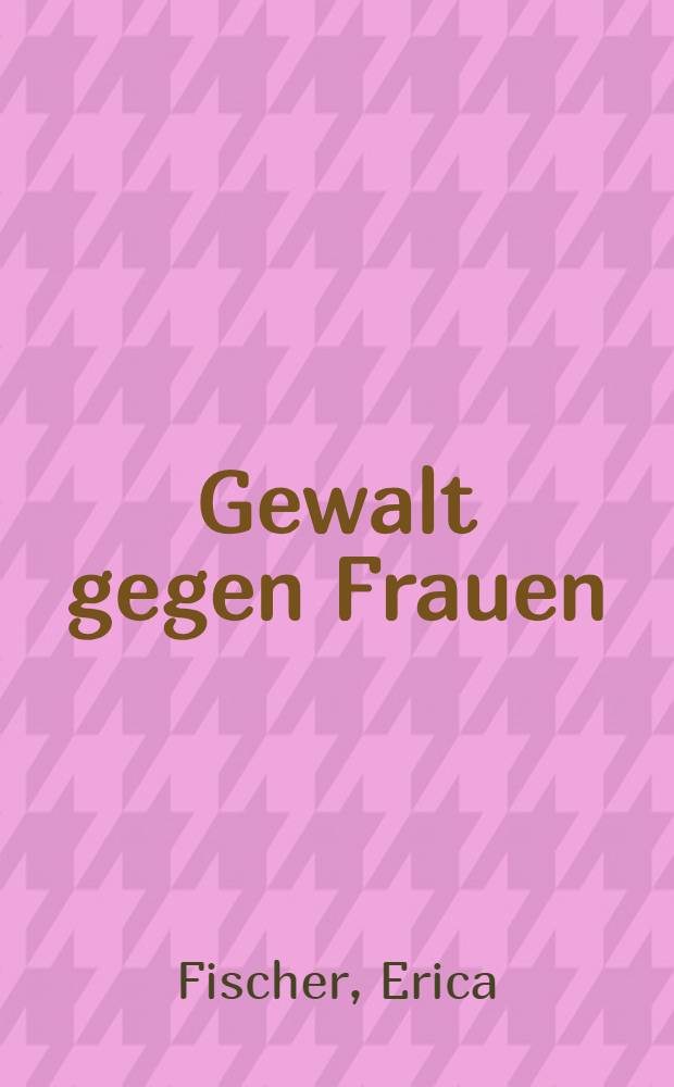 Gewalt gegen Frauen