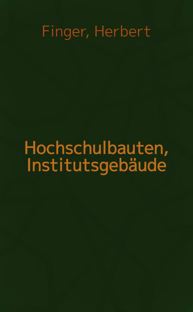 Hochschulbauten, Institutsgebäude