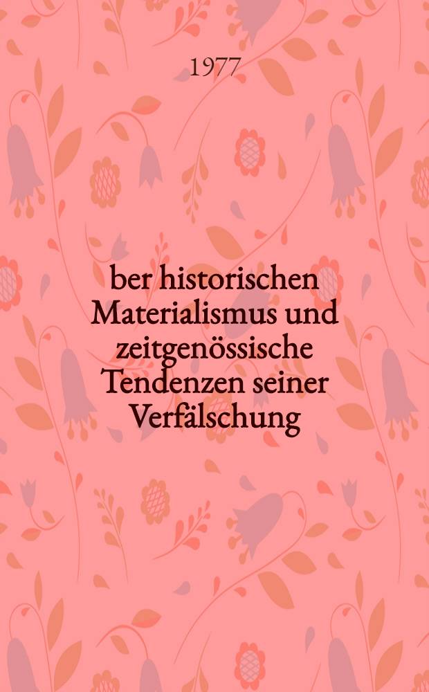 Über historischen Materialismus und zeitgenössische Tendenzen seiner Verfälschung
