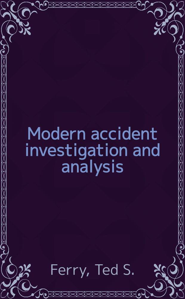 Modern accident investigation and analysis