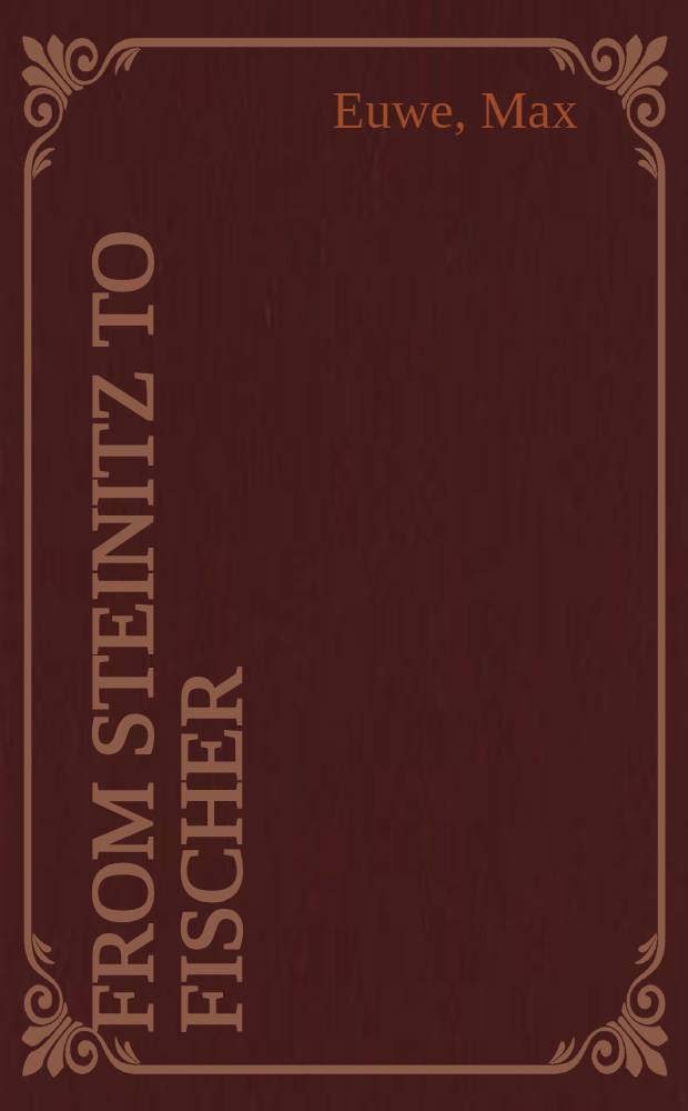 From Steinitz to Fischer