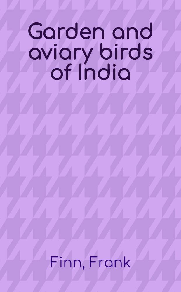Garden and aviary birds of India