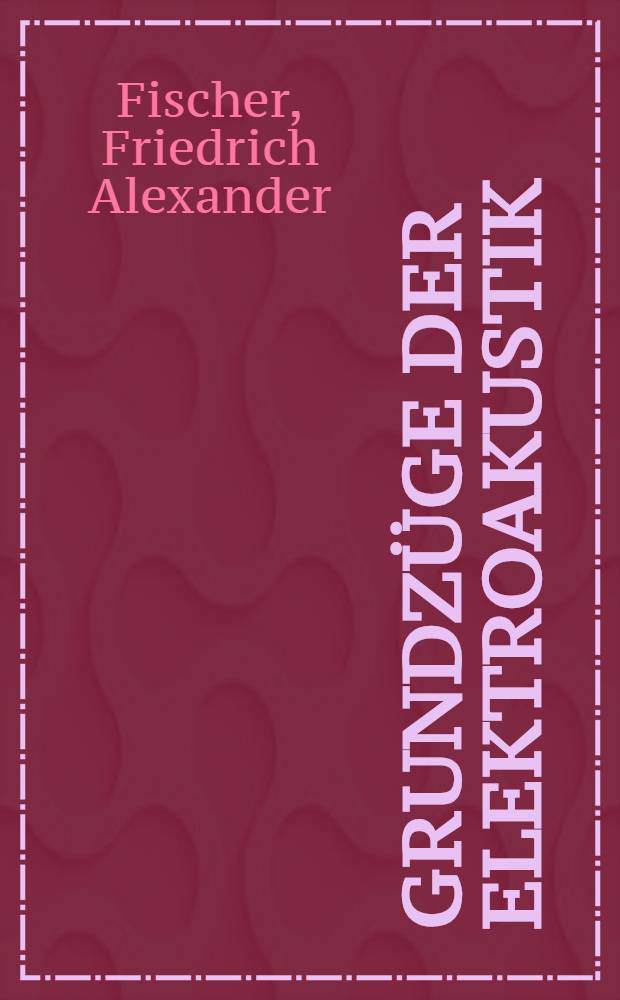 Grundz&uuml;ge der Elektroakustik