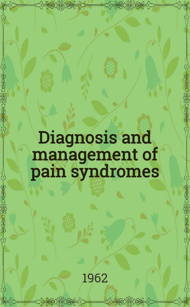 Diagnosis and management of pain syndromes