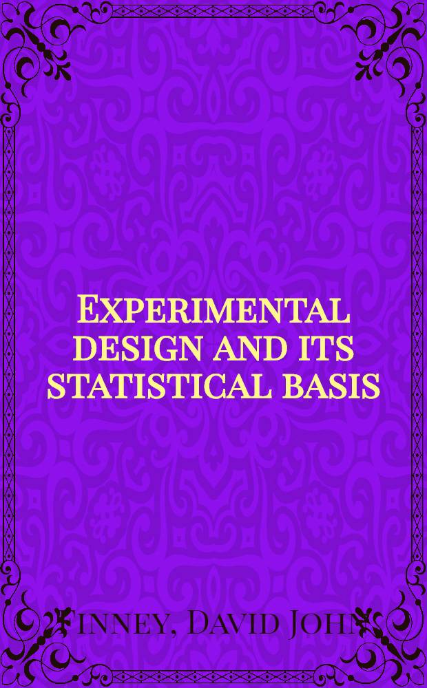 Experimental design and its statistical basis
