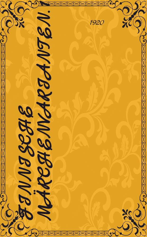 Finnische Märchenvarianten. 1 : Verzeichnis der in den Jahren 1908-18 gesammelten Aufzeichnungen