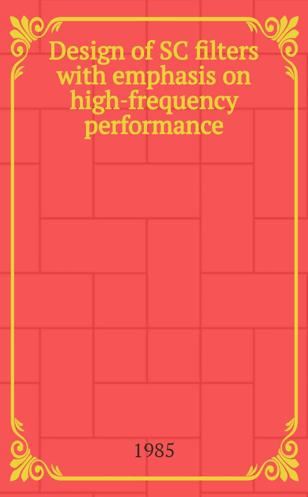Design of SC filters with emphasis on high-frequency performance : A diss