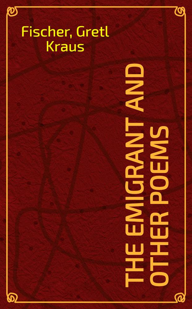 The emigrant and other poems