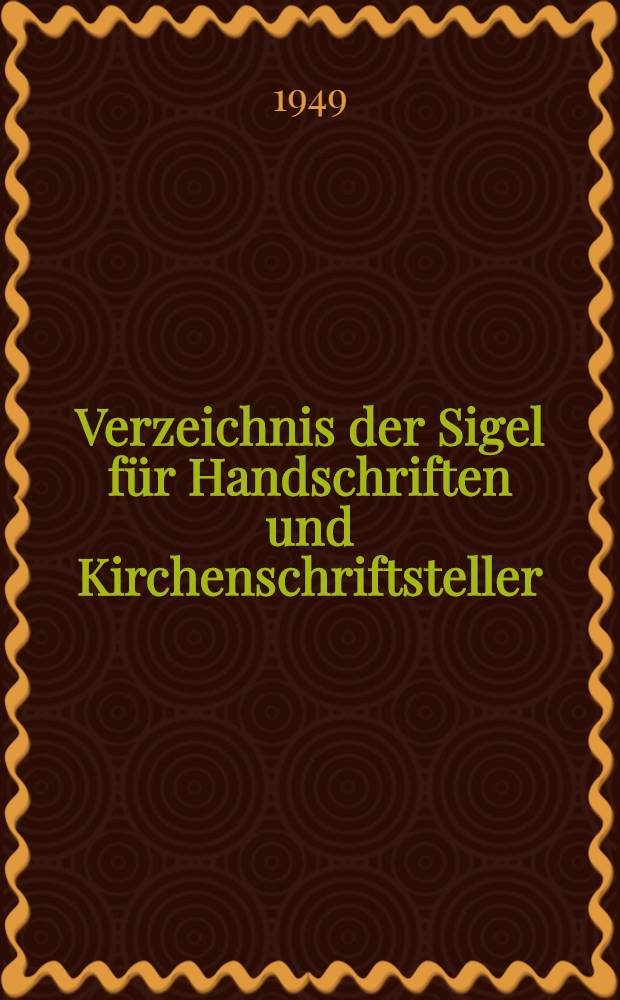 Verzeichnis der Sigel für Handschriften und Kirchenschriftsteller