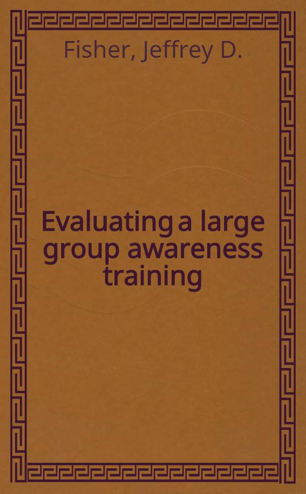 Evaluating a large group awareness training : A longitudinal study of psychosocial effects