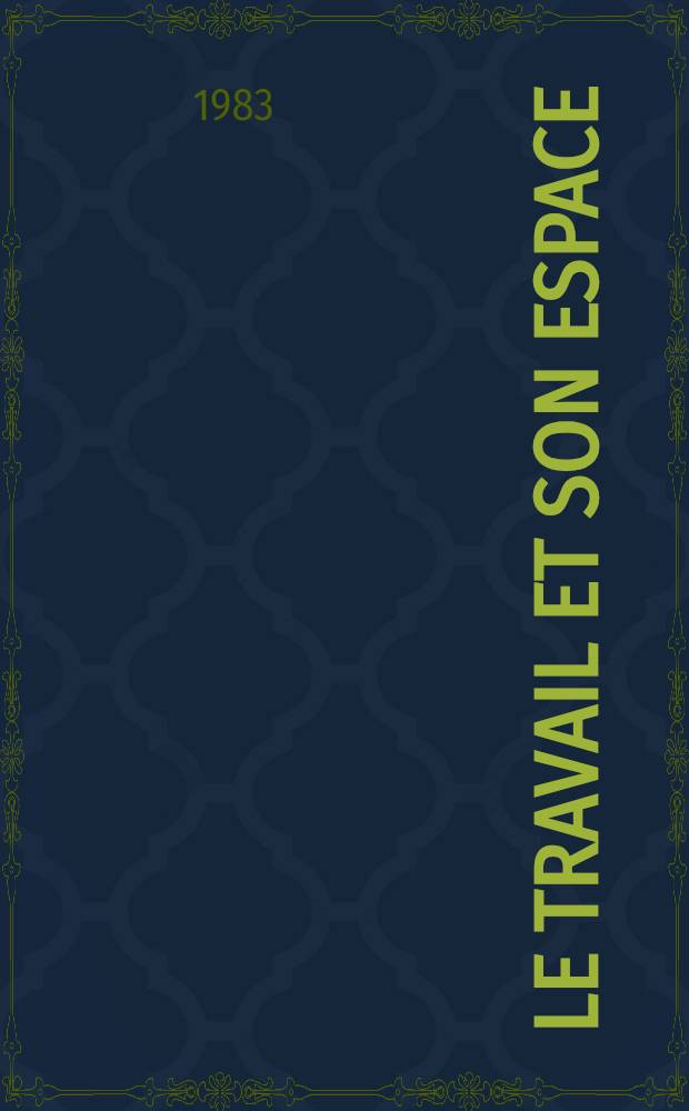 Le travail et son espace : De l'appropriation à l'aménagement