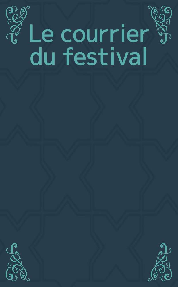 Le courrier du festival : Organe du Com. prép. sov. du Festival mondial de la jeunesse et des étudiants de Moscou. 1985. 2(8)