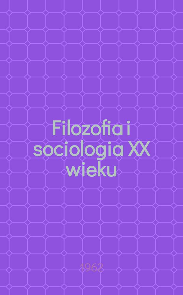 Filozofia i sociologia XX wieku