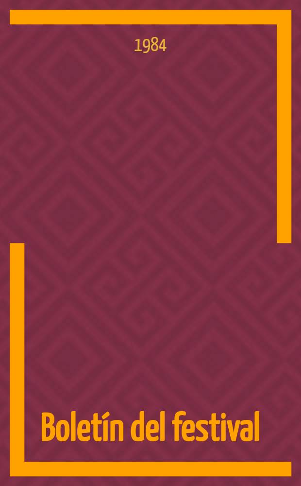 Boletín del festival : Órgano del Com. prep. sov. del XII Festival mundial de la juventud y de los estudiantes en Moscú Пер. с рус. яз. 1984. 3