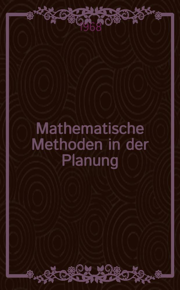 Mathematische Methoden in der Planung : Mit Beispielen aus der Gießereiindustrie